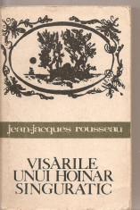 (C3264) VISARILE UNUI HOINAR SINGURATIC DE JEAN-JACQUES ROUSSEAU, ELU, BUCURESTI, 1968, TRADUCERE DE MIHAI SORA, PREFATA DE VERA CALIN foto