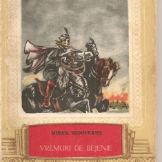 (C3249) VREMURI DE BEJENIE DE MIHAIL SADOVEANU, EDITURA TINERETULUI, 1955,