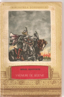 (C3249) VREMURI DE BEJENIE DE MIHAIL SADOVEANU, EDITURA TINERETULUI, 1955, foto