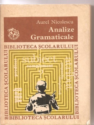 (C3257) ANALIZE GRAMATICALE DE AUREL NICOLESCU, ED. ION CREANGA, 1978, foto