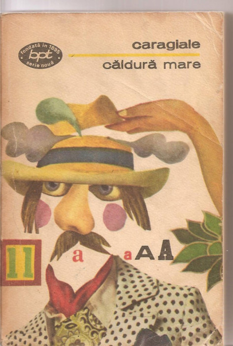(C3238) CALDURA MARE DE I. L. CARAGIALE, EDITURA MINERVA, BUCURESTI, 1972, PREFATA SE TABEL CRONOLOGIC DE ST. CAZIMIR, SCHITE SI AMINTIRI