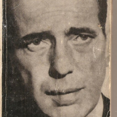 (C3239) HUMPHREY BOGART DE BERNARD EISENSCHITZ, EDITURA MERIDIANE, BUCURESTI, 1972, TRADUCERE DE ILEANA VASILESCU-SOMESAN