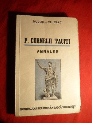 P.Cornelii Taciti - Annales - Text latin comentat de A.Bujor si Fr.Chiriac - 1942 foto