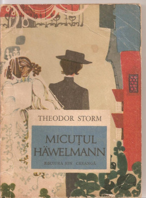 (C3253) MICUTUL HAWELMANN DE THEODOR STORM, ED. ION CREANGA, 1971, TRAD. DIN GERMANA DE FRIDA PAPADACHE, ILUSTRATII SI COPERTA MILDNER-MULLER RENATE foto