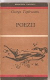 (C3248) POEZII DE GEORGE TOPIRCEANU, EDITURA EMINESCU, BUCURESTI, 1972, PREFATA DE AL. SANDULESCU