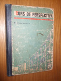 CURS DE PERSPECTIVA - Aurelian Tanasescu - 1963, 231 p.