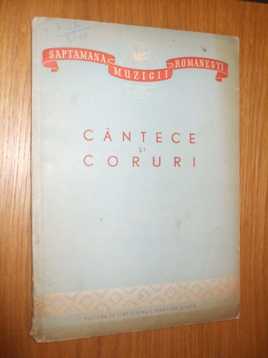 CANTECE SI CORURI - partituri - 1951, 56 p.; tiraj 3000 ex.