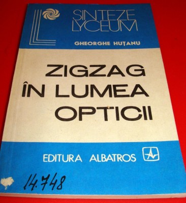 ZIG ZAG IN LUMEA OPTICII - Gheorghe Hutanu foto