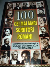 100 CEI MAI MARI SCRIITORI ROMANI LUCRARE ELABORATA SUB EGIDA UNIUNII SCRIITORILOR DIN ROMANIA EDITURA LIDER EDITURA STAR 360 PAGINI LITERATURA ROMANA foto