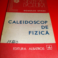 CALEIDOSCOP DE FIZICA - Romulus Sfichi