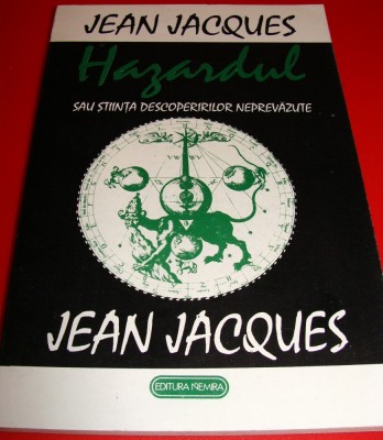 Hazardul sau stiinta descoperirilor nevazute - Jean Jacques foto