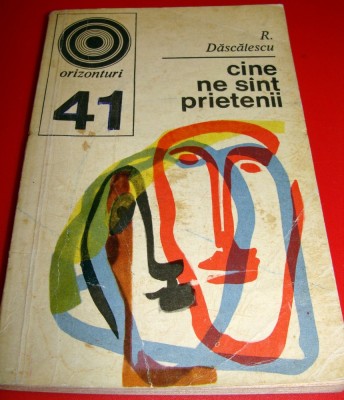 Cine ne sint prietenii - R. Dascalescu foto