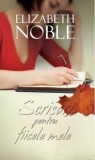 Elizabeth Noble - Scrisori pentru fiicele mele