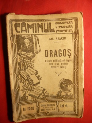 Gh. Asachi - DRAGOS - Colectia Caminul nr. 115 - ed. 1925 foto