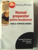 &quot;MANUAL PREPARATOR PENTRU BACALAUREAT. LIMBA SI LITERATURA ROMANA&quot;, Ed. II rev.