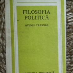 Ovidiu Trasnea FILOSOFIA POLITICA / Momente si semnificatii Ed. Politica 1986