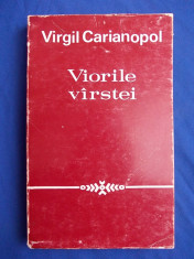 VIRGIL CARIANOPOL - VIORILE VARSTEI / POEZII / EDITIA I-A / 1972 / AUTOGRAF SI DEDICATIE PENTRU CRITICUL NICOLAE CIOBANU foto