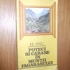 POTECI SI CABANE IN MUNTII FAGARASULUI - Ilie Fratu - 1986, 223 p.