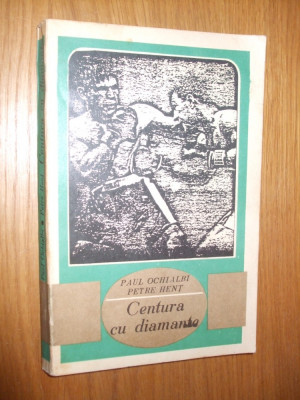 CENTURA DE DIAMANTE - P. Ochialbi, P. Hent - 1980, 232 p. foto