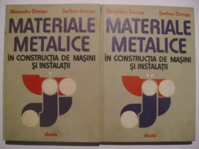 Al. Domsa, Serban Domsa - Materiale metalice in constructia de masini si ... foto