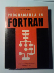 Petre Dimo - Programare in Fortran - Editura didactica si pedagogica - 1971 foto