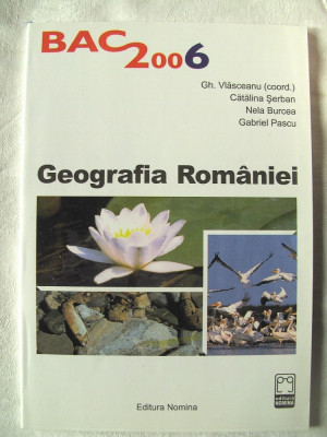 &amp;quot;BAC 2006. TESTE PENTRU GEOGRAFIA ROMANIEI&amp;quot;, Coord. Gh. Vlasceanu, 2005 foto