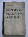 Cumpara ieftin RARITATE!ARTHUR FINCK ,,UMANITATEA&#039;&#039; ENGLEZA FATA DE CEI SLABI.SERV. GERMAN INF.