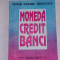 MONEDA CREDIT BANCI- CEZAR BASNO, NICOLAE DARDAC, CONSTANTIN FLORICEL