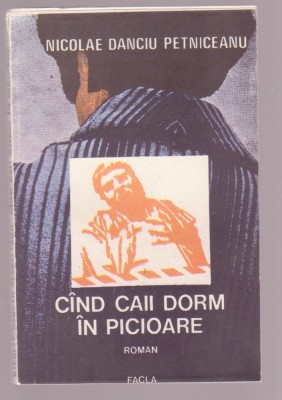 Nicolae Danciu Petniceanu - Cand caii dorm in picioare foto