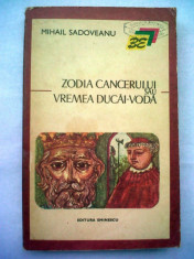 Mihail Sadoveanu - Zodia Cancerului sau vremea Ducai-Voda, Ed. Eminescu, 1973, Colectia Biblioteca Eminescu, 294 pag. foto
