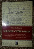 Henrik Eberle SCRISORI CATRE HITLER