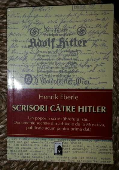 Henrik Eberle SCRISORI CATRE HITLER