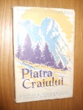 PIATRA CRAIULUI -- I. Ionescu-Dunareanu -- [ 1958, 271 p. cu imagini in text si o harta anexa ], Alta editura