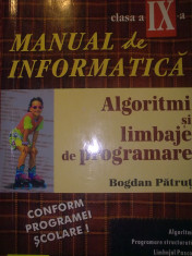 Bogdan Patrut - Manual de informatica clasa a IX a Algoritmi si limbaje de programare foto