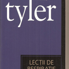 (C3361) LECTII DE RESPIRATIE DE ANNE TYLER, EDITURA UNIVERS, 2007, TRADUCERE DE GIGI MIHAITA