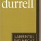 (C3363) LABIRINTUL INTUNECAT DE LAWRENCE DURRELL, EDITURA UNIVERS, 2007, TRADUCERE DE OLIMPIA LYKIARDOPOL