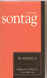 (C3360) IN AMERICA DE SUSAN SONTAG, EDITURA UNIVERS, 2007, TRADUCERE DE CRISTIANA VISAN, Didactica si Pedagogica