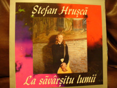 Stefan Hrusca-La savarsitul lumii foto