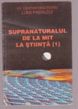 Dr. Cristian Negureanu - Supranaturalul de la mit la stiinta (1)