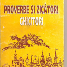 (C3346) PROVERBE SI ZICATORI. GHICITORI DE MIHAIL ROBEA, CASA EDITORIALA MUNTENIA, 1998