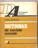 (C3327) DICTIONAR DE CUVINTE RECENTE DE FLORICA DUMITRESCU, EDITURA ALBATROS, BUCURESTI, 1982