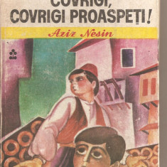 (C3349) COVRIGI, COVRIGI PROASPETI! DE AZIZ NESIN, EDITURA ION CREANGA, BUCURESTI, 1982, ANTOLOGIE, TRADUCERE SI PREFATA DE VIORICA DINESCU