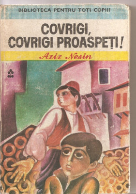 (C3349) COVRIGI, COVRIGI PROASPETI! DE AZIZ NESIN, EDITURA ION CREANGA, BUCURESTI, 1982, ANTOLOGIE, TRADUCERE SI PREFATA DE VIORICA DINESCU foto