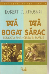 C3331 Tata Bogat Tata Sarac De Robert T Kiyosaki Editura Curtea Veche Bucuresti 2000 Traducere De Irina Margareta Nistor Okazii Ro