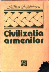 CIVILIZATIA ARMENILOR de MIHAI RADULESCU foto