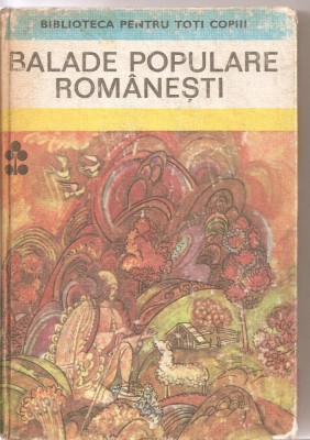 (C3350) BALADE POPULARE ROMANESTI, EDITURA ION CREANGA, BUCURESTI, 1984, PREFATA DE OCTAV PAUN foto