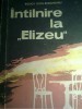 Rodica Ojog-Brasoveanu - Intalnire la *Elizeu*