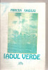 (C3351) IADUL VERDE DE MIRCEA VASILIU, EDITURA VASCOREMO COMPANY, BRAILA, 1998