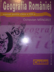 GEOGRAFIA ROMANIEI - Manual pentru clasa a VIII-a - Octavian Mandrut foto