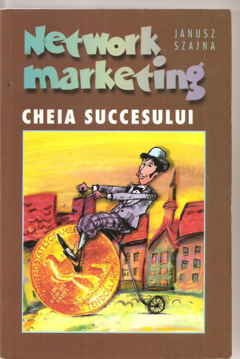 (C3333) CHEIA SUCCESULUI DE JANUSZ SZAJNA, EDITURA EDTERPRISES, WROCLAW, 1997, TRADUCERE DE NICOLAE STANESCU